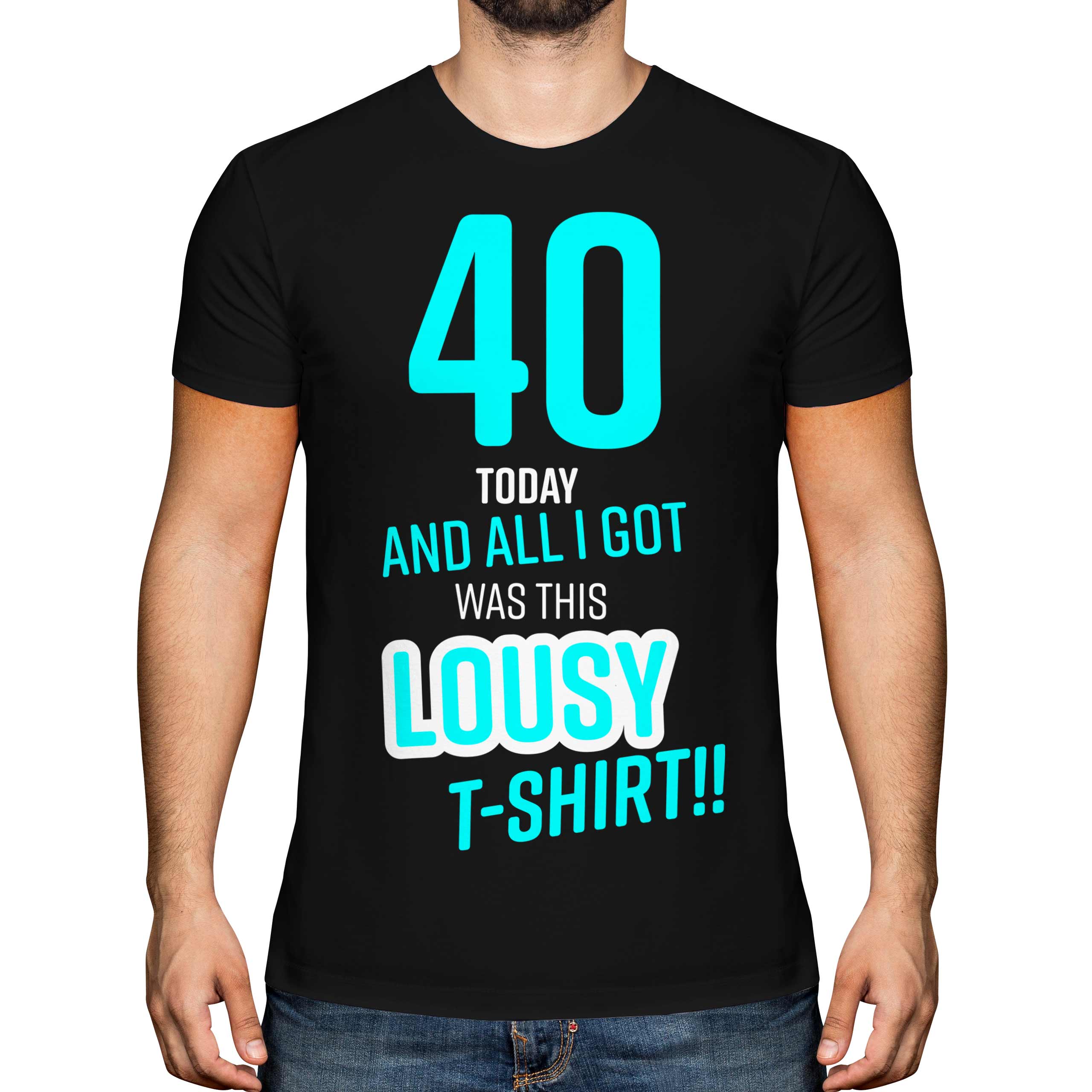 FUNNY 40TH BIRTHDAY PRESENT LOUSY T-SHIRT MENS TOP GIFT BLUE NOVELTY JOKE  40 DAD | eBay